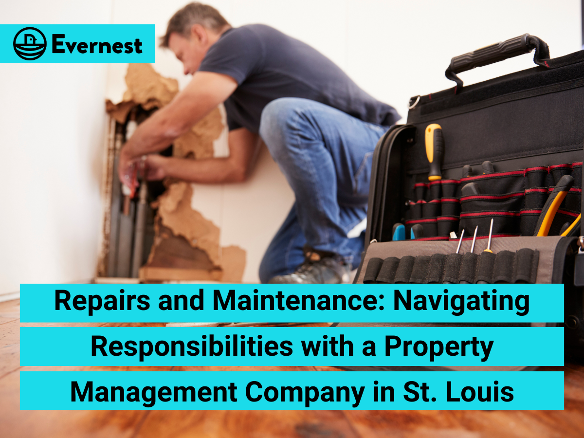 Repairs and Maintenance: Navigating Responsibilities with a Property Management Company in St. Louis